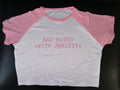 Bad b*tch with anxiety crop shirt